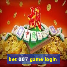 bet 007 game login